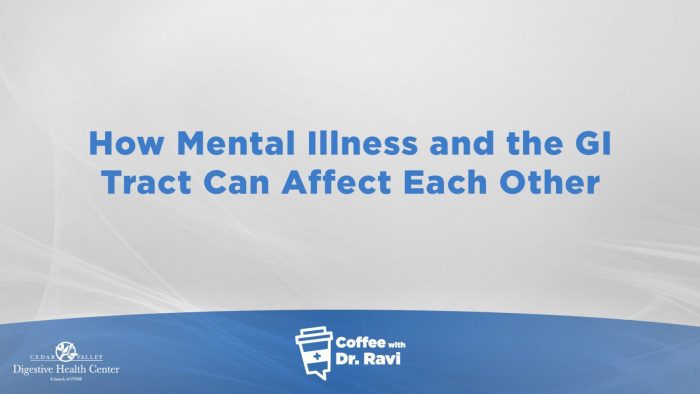 Coffee with Dr. Ravi #75: How Mental Illness and the GI Tract Can Affect Each Other