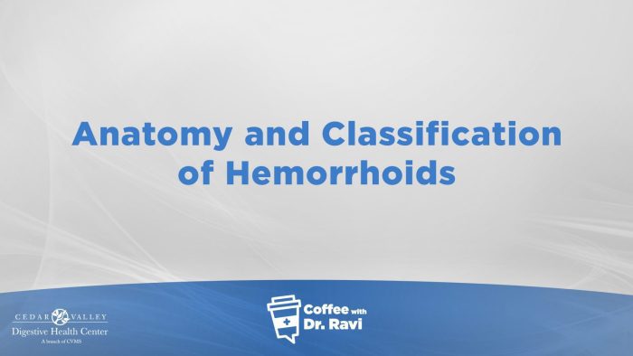 Coffee with Ravi #83: Anatomy and Classification of Hemorrhoids